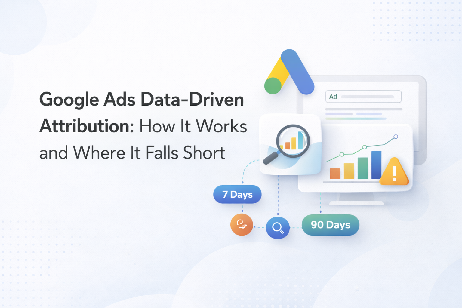 Google Ads Data-Driven Attribution: How It Works and Where It Falls Short