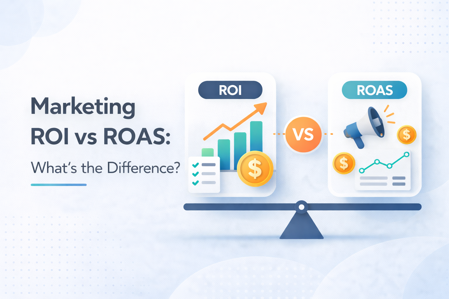 Marketing ROI vs ROAS: What’s the Difference?