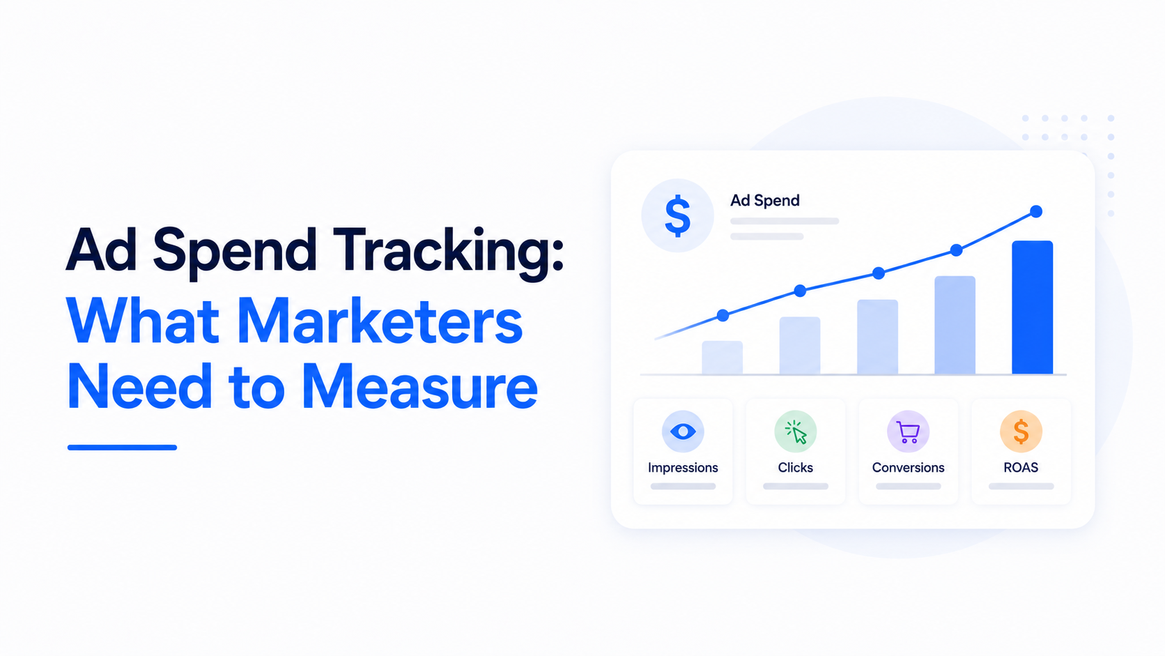 Ad Spend Tracking: What Marketers Need to Measure