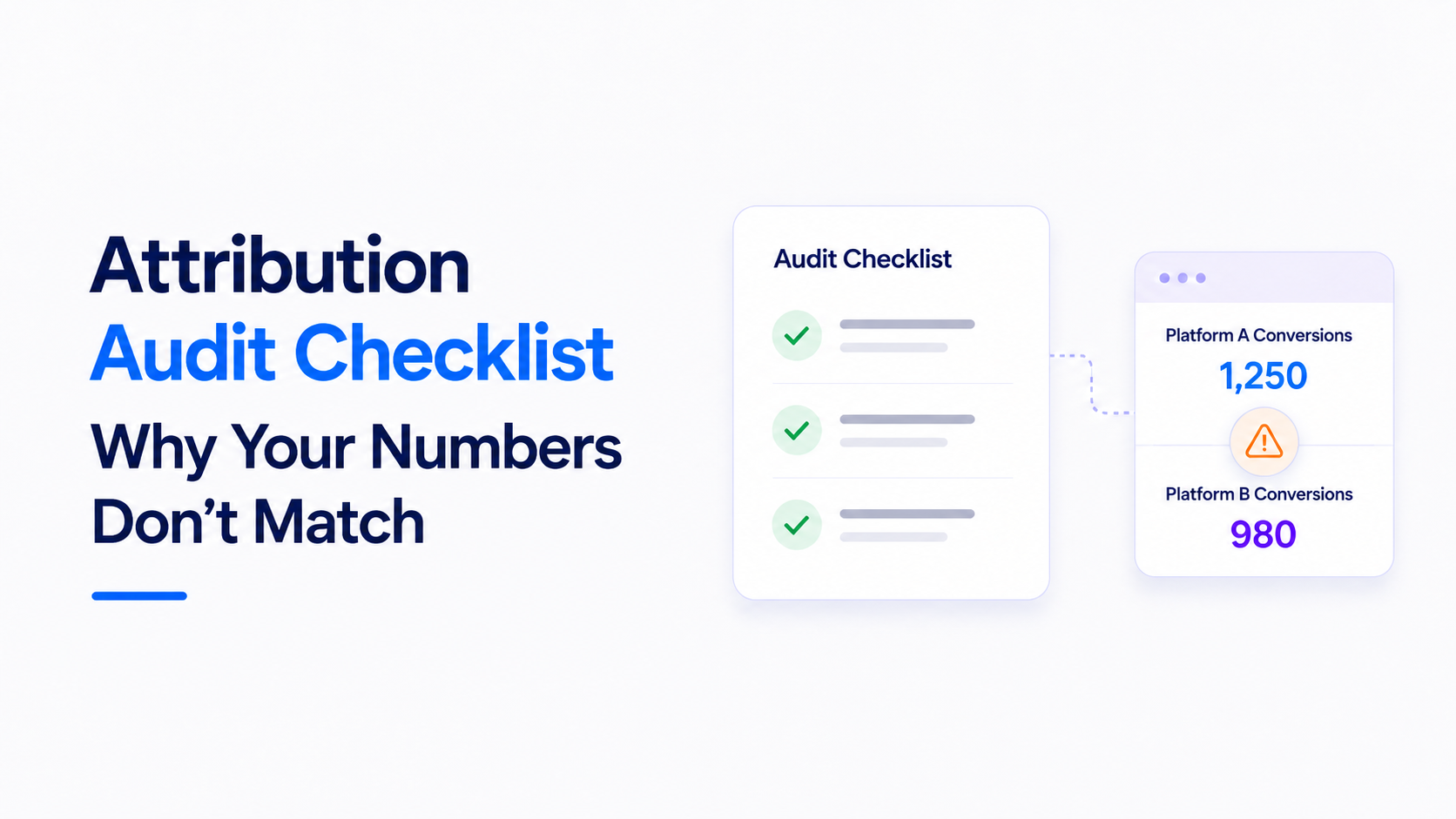 Attribution Audit Checklist: Why Your Numbers Don’t Match